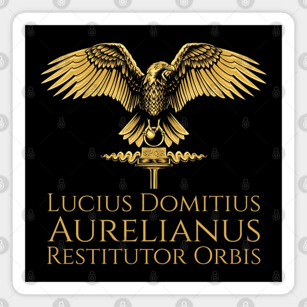 Ancient Roman Emperor Aurelian - Restitutor Orbis - SPQR Magnet by Styr Designs
